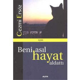 BENI ASIL HAYAT ALDATTI - CEZMI ERSÖZ