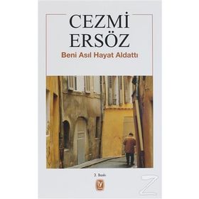 BENI ASIL HAYAT ALDATTI - CEZMI ERSÖZ