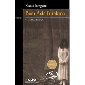 Beni Asla Bırakma - Kazuo Ishiguro