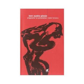 Beni Ayakta Gömün - İsabel Fonseca İsabel Fonseca