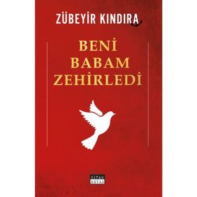 Beni Babam Zehirledi - Zübeyir Kındıra