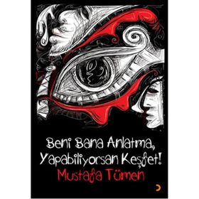 Beni Bana Anlatma, Yapabiliyorsan Keşfet! - Mustafa Tümen