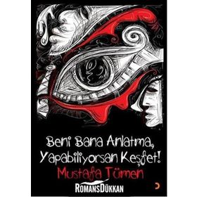 Beni Bana Anlatma, Yapabiliyorsan Keşfet! - Mustafa Tümen