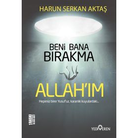 Beni Bana Bırakma Allahım - Harun Serkan Aktaş