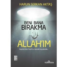 Beni Bana Bırakma Allahım - Harun Serkan Aktaş