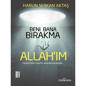 Beni Bana Bırakma Allahım - Harun Serkan Aktaş