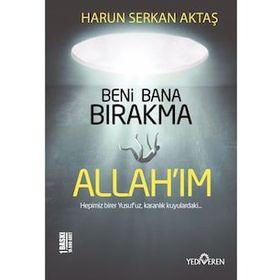 Beni Bana Bırakma Allahım - Harun Serkan Aktaş