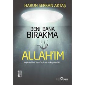 Beni Bana Bırakma Allahım - Harun Serkan Aktaş