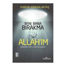 Beni Bana Bırakma Allahım - Harun Serkan Aktaş