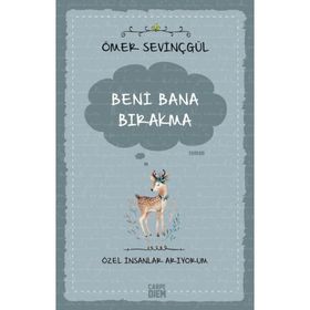 Beni Bana Bırakma - Özel İnsanlar Arıyorum - Ömer Sevinçgül
