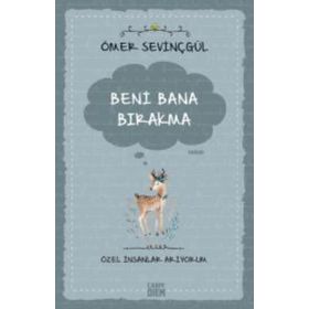 Beni Bana Bırakma - Özel İnsanlar Arıyorum - Ömer Sevinçgül