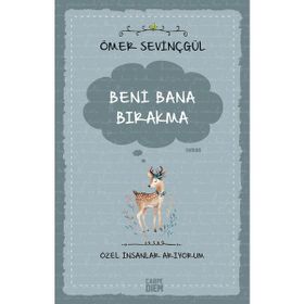 Beni Bana Bırakma - Özel İnsanlar - Ömer Sevinçgül