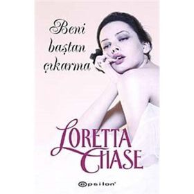 BENI BAŞTAN ÇIKARMA - LORETTA CHASE