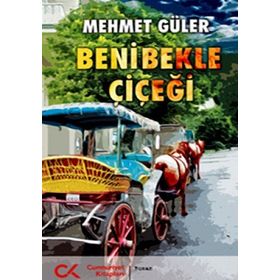 BENI BEKLE ÇİÇEĞİ - MEHMET GÜLER