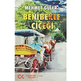 BENI BEKLE ÇİÇEĞİ - MEHMET GÜLER