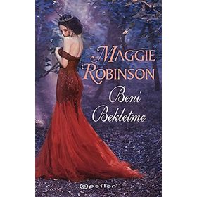 Beni Bekletme - Maggie Robinson
