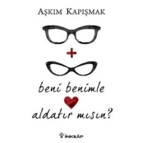 Beni Benimle Aldatır Mısın? - Aşkım Kapışmak