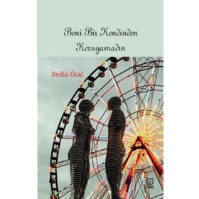 Beni Bir Kendinden Koruyamadın-Luna Yayınları