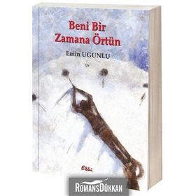 Beni Bir Zamana Örtün - Emin Ugunlu