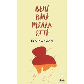 Beni Biri Merak Etti / Ela Korgan