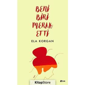 Beni Biri Merak Etti / Ela Korgan
