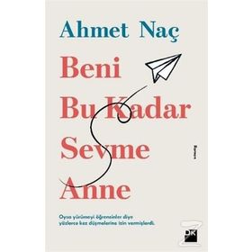 Beni Bu Kadar Sevme Anne - Ahmet Naç