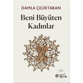 Beni Büyüten Kadınlar - Damla Çeliktaban