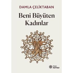 Beni Büyüten Kadınlar - Damla Çeliktaban