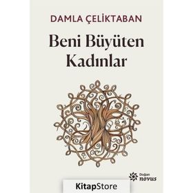 Beni Büyüten Kadınlar - Damla Çeliktaban