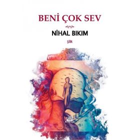 Beni Çok Sev - Nihal Bıkım