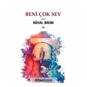 Beni Çok Sev - Nihal Bıkım