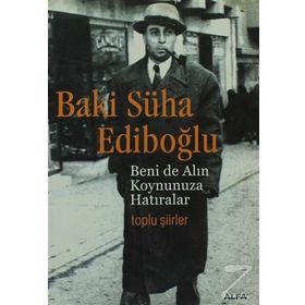 Beni De Alın Koynunuza Hatıralar - Baki Süha Ediboğlu