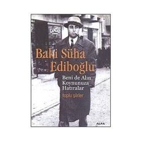 BENI DE ALIN KOYNUNUZA HATIRALAR TOPLU ŞİİRLER - NEBIL ÖZGENTÜRK, ÖZLEM YILMAZ