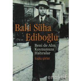 BENI DE ALIN KOYNUNUZA HATIRALAR TOPLU ŞİİRLER - NEBIL ÖZGENTÜRK, ÖZLEM YILMAZ