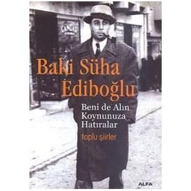 BENI DE ALIN KOYNUNUZA HATIRALAR TOPLU ŞİİRLER - NEBIL ÖZGENTÜRK, ÖZLEM YILMAZ