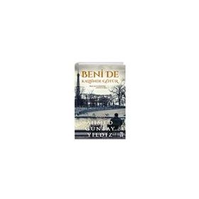 Beni de Kalbinde Götür - Ahmed Günbay Yıldız