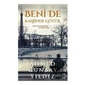 Beni de Kalbinde Götür - Ahmed Günbay Yıldız
