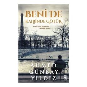 Beni de Kalbinde Götür - Ahmed Günbay Yıldız