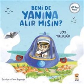 Beni de Yanına Alır mısın? Uzay Yolculuğu Sincap Kitap