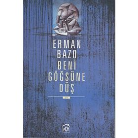 BENI GÖĞSÜNE DÜŞ - ERMAN BAZO