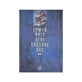BENI GÖĞSÜNE DÜŞ - ERMAN BAZO