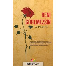 Beni Göremezsin - Alim Akca