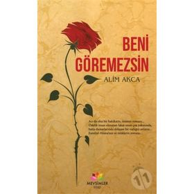 Beni Göremezsin - Alim Akca