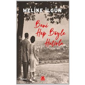 Beni Hep Böyle Hatırla - Melike İlgün