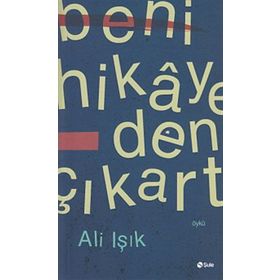 Beni Hikayeden Çıkart - Ali Işık