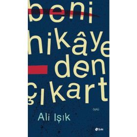 Beni Hikayeden Çıkart - Ali Işık
