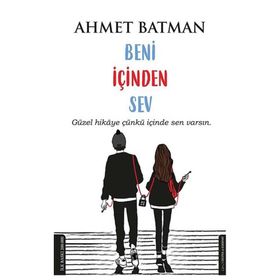 Beni İçinden Sev - Ahmet Batman