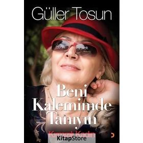 Beni Kalemimde Tanıyın - Güller Tosun