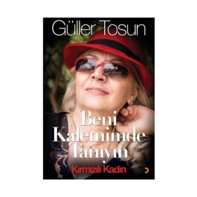 Beni Kalemimde Tanıyın - Güller Tosun