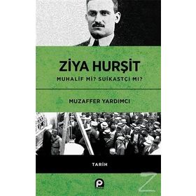 Beni Kim Asacak Ziya Hurşit Muhalif mi Suikastçi mi?